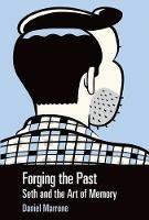 Forging the Past: Seth and the Art of Memory - Daniel Marrone - cover