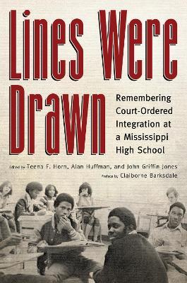 Lines Were Drawn: Remembering Court-Ordered Integration at a Mississippi High School - cover