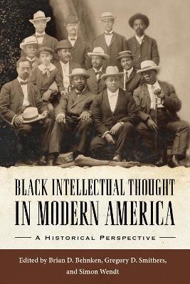 Black Intellectual Thought in Modern America: A Historical Perspective - cover