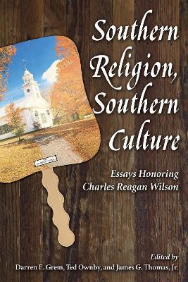 Southern Religion, Southern Culture: Essays Honoring Charles Reagan Wilson - cover