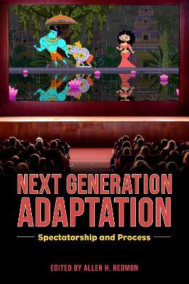 Next Generation Adaptation: Spectatorship and Process - cover