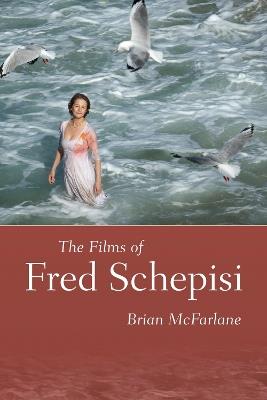 The Films of Fred Schepisi - Brian McFarlane - cover