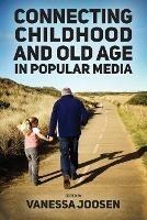 Connecting Childhood and Old Age in Popular Media - cover