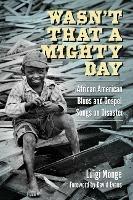 Wasn’t That a Mighty Day: African American Blues and Gospel Songs on Disaster