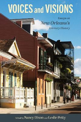 Voices and Visions: Essays on New Orleans's Literary History - cover