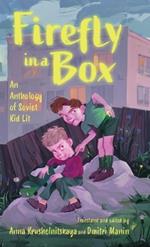 Firefly in a Box: An Anthology of Soviet Kid Lit