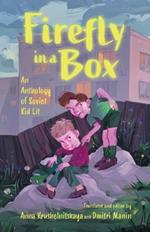 Firefly in a Box: An Anthology of Soviet Kid Lit