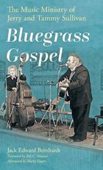 Bluegrass Gospel: The Music Ministry of Jerry and Tammy Sullivan