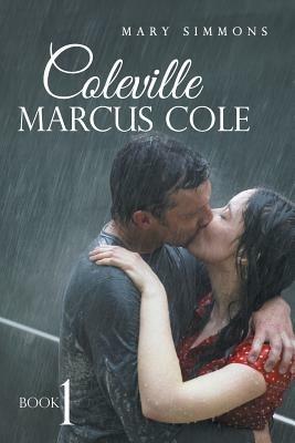 Coleville Marcus Cole: Book 1 - Mary Simmons - cover