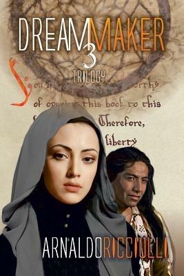 The Dream Maker: Trilogy 3 - Arnaldo Ricciulli - cover