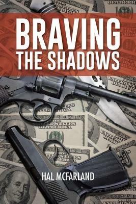 Braving the Shadows - Hal McFarland - cover