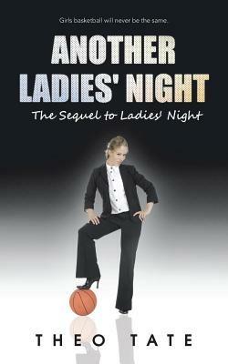 Another Ladies' Night: The Sequel to Ladies' Night - Theo Tate - cover
