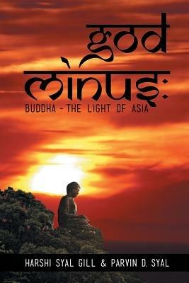God Minus: Buddha - The Light of Asia - Harshi Syal Gill,Parvin D Syal - cover