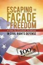 Escaping the Facade of Freedom: In Civil Rights Defense