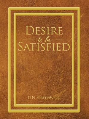 Desire to Be Satisfied - D N Greenwald - cover