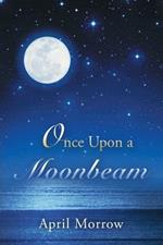 Once Upon a Moonbeam