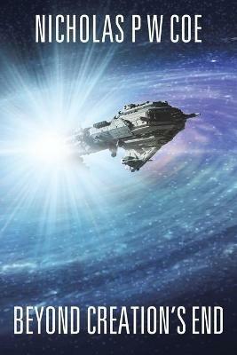 Beyond Creation's End - Nicholas P W Coe - cover