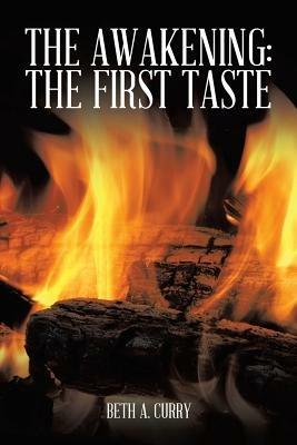 The Awakening: The First Taste - Beth a Curry - cover