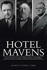 Hotel Mavens: Lucius M. Boomer, George C. Boldt and Oscar of the Waldorf