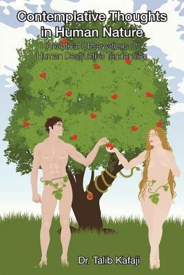 Contemplative Thoughts in Human Nature: Analytical Observations of Human Destructive Tendencies - Talib Kafaji - cover