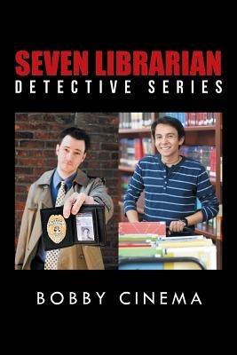 Seven Librarian Detective Series - Bobby Cinema - cover