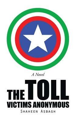 The Toll: Victims Anonymous - Shaheen Asbagh - cover