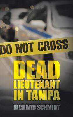 Dead Lieutenant in Tampa - Richard Schmidt - cover