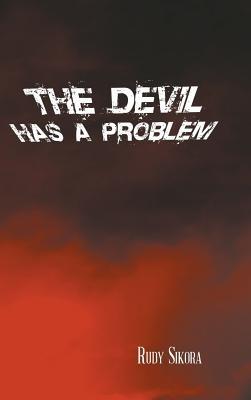 The Devil Has a Problem - Rudy Sikora - cover