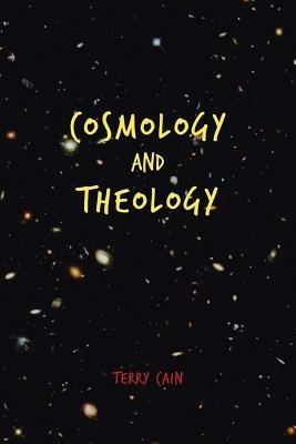 Cosmology and Theology - Terry Cain - cover