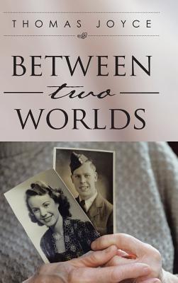 Between Two Worlds - Thomas Joyce - cover