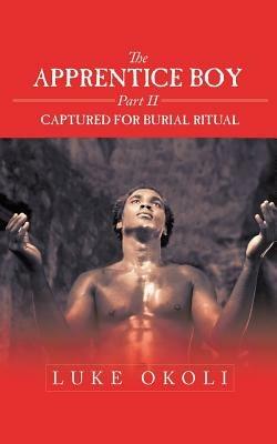 The Apprentice Boy Part II: Captured for Burial Ritual - Luke Okoli - cover