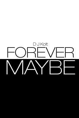 Forever/Maybe - D J Kolt - cover