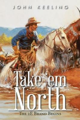 Take 'em North: The 2e Brand Begins - John Keeling - cover
