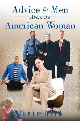 Advice for Men About the American Woman - Torin Reid - cover
