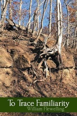 To Trace Familiarity - William Flewelling - cover