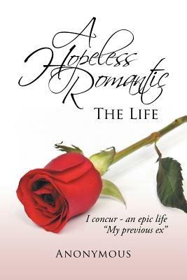 A Hopeless Romantic: The Life - Anonymous - cover
