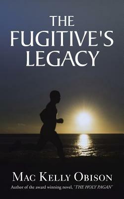 The Fugitive's Legacy - Mac Kelly Obison - cover