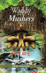 Waddy and the Mushers: Home
