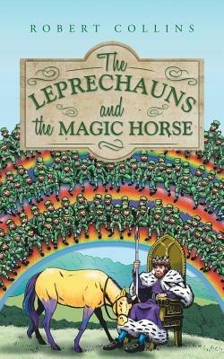 The Leprechauns and the Magic Horse - Robert Collins - cover