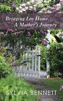 Bringing Lee Home... a Mother's Journey - Sylvia Bennett - cover