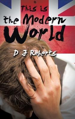 This Is the Modern World - D J Roberts - cover