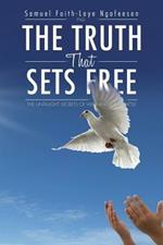 The Truth That Sets Free: The Untaught Secrets of Winning Every Battle