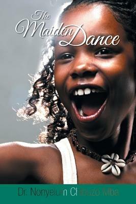 The Maiden Dance - Nonyelum Chibuzo Mba - cover