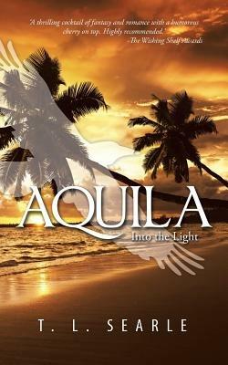 Aquila: Into the Light - T L Searle - cover