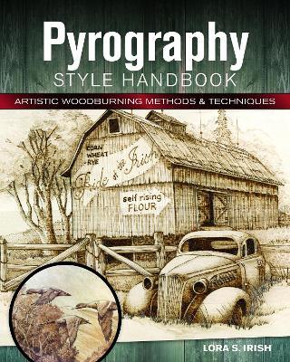 Pyrography Style Handbook: Artistic Woodburning Methods and 12 Step-by-Step Projects - Lora S. Irish - cover