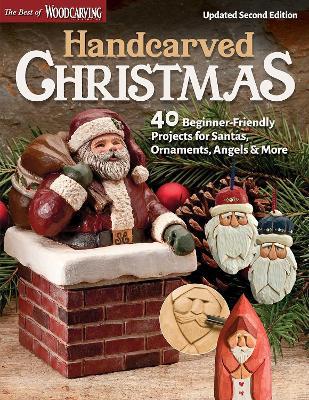 Handcarved Christmas, Updated Second Edition: 40 Beginner-Friendly Projects for Santas, Ornaments, Angels & More - Editors of Woodcarving Illustrated - cover