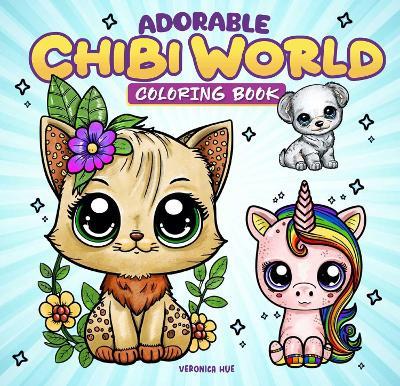 Adorable Chibi World Coloring Book - Veronica Hue - cover