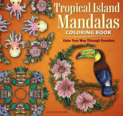 Tropical Island Mandalas Coloring Book: Color Your way through Paradise - Nanna Rosengren - cover