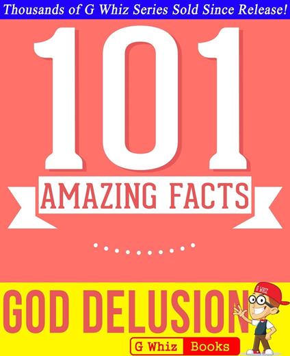 The God Delusion - 101 Amazing Facts You Didn't Know