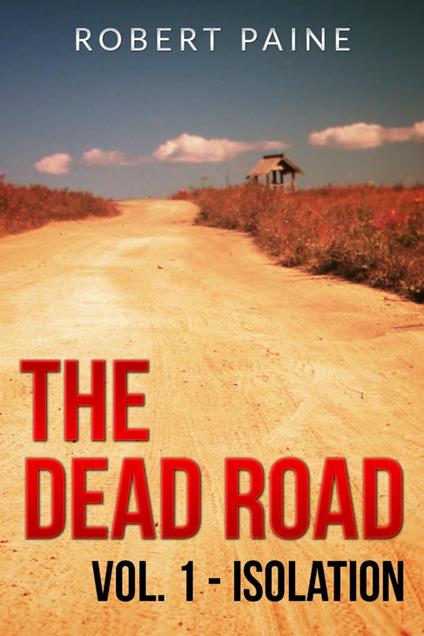 The Dead Road: Vol. 1 - Isolation